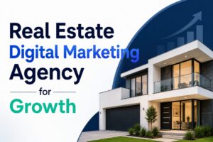 Real Estate Digital Marketing Agency for Growth